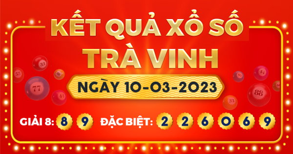 Xổ số Trà Vinh ngày 10 tháng 3