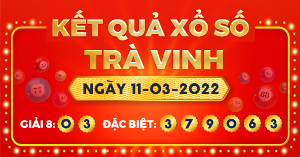 Xổ số Trà Vinh ngày 11 tháng 3