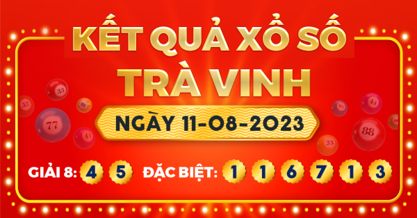 Xổ số Trà Vinh ngày 11 tháng 8