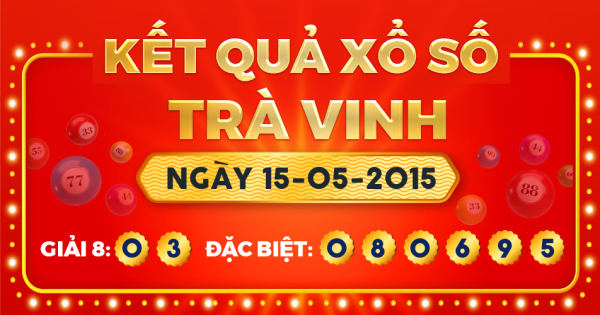 Xổ số Trà Vinh ngày 15 tháng 5