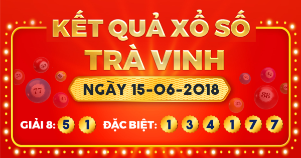 Xổ số Trà Vinh ngày 15 tháng 6