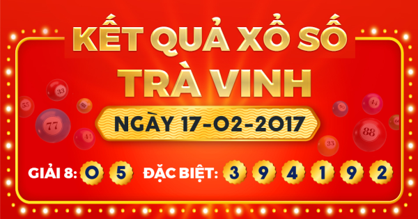 Xổ số Trà Vinh ngày 17 tháng 2