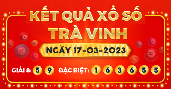 Xổ số Trà Vinh ngày 17 tháng 3