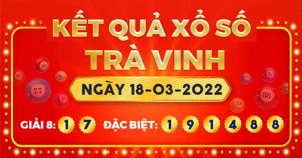 Xổ số Trà Vinh ngày 18 tháng 3