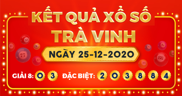 Xổ số Trà Vinh ngày 25 tháng 12