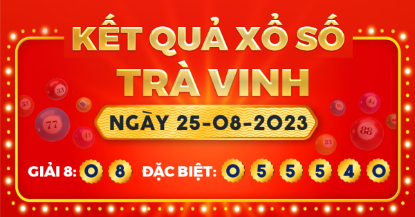 Xổ số Trà Vinh ngày 25 tháng 8