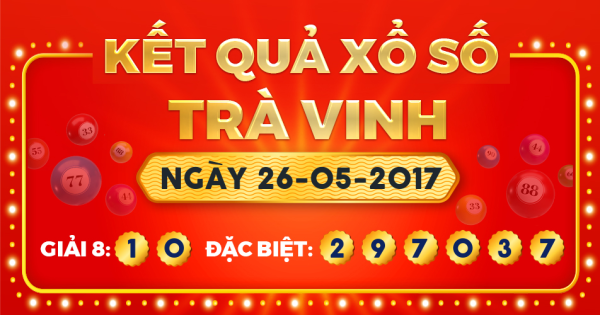 Xổ số Trà Vinh ngày 26 tháng 5