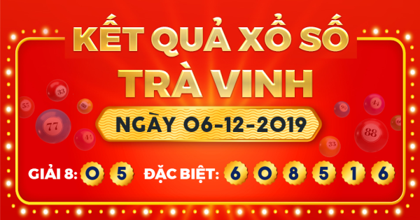 Xổ số Trà Vinh ngày 6 tháng 12